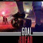 goal of the dead affiche