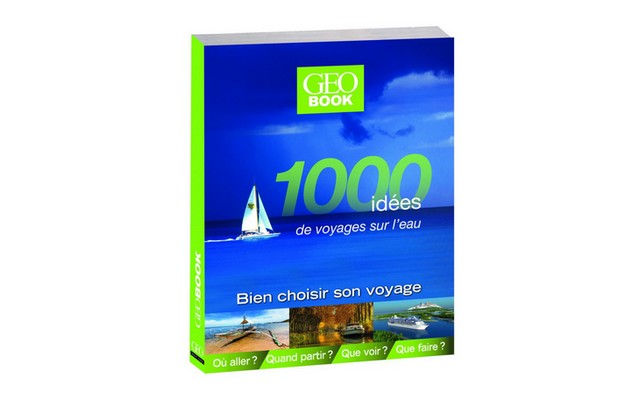 geobook 1000 idées de voyage sur l’eau