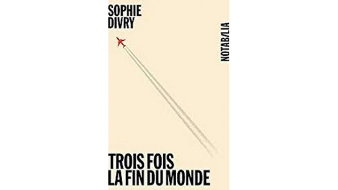 Trois fois la fin du monde