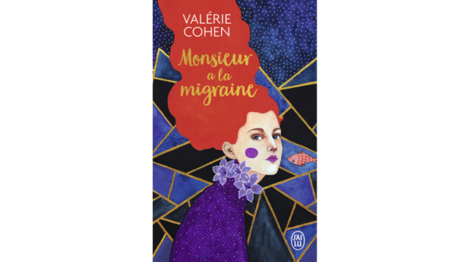 Couverture du roman "Monsieur a la migraine" de Valérie Cohen (J'ai lu, 2019)