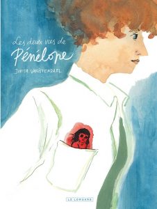 Couverture de la BD « Les deux vies de Pénélope » de Judith Vanistendael (Le Lombard, 2019)