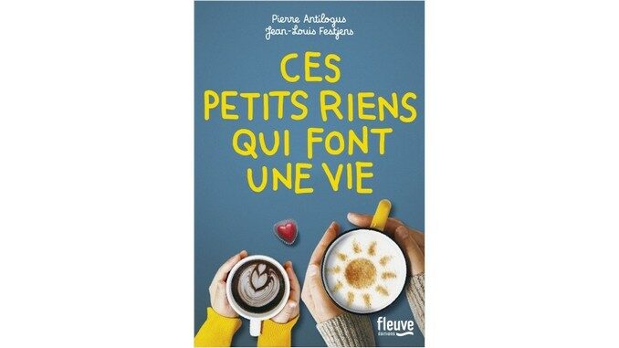 ces petits riens qui font une vie livre