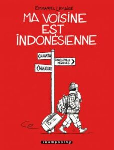 Couverture de la BD « Ma voisine est indonésienne » d’Emmanuel Lemaire (Shampooing, 2021)