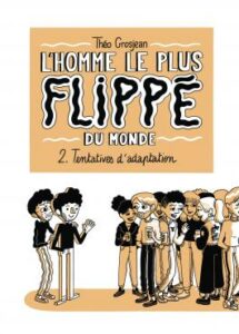 Couverture du tome 2 de la BD « L’homme le plus flippé du monde » de Théo Grosjean (2021)