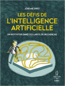 Couverture de la BD « Les défis de l’intelligence artificielle » de Jérémie Dres (First éditions, 2021)