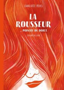 Couverture de la BD « La Rousseur… pointée du doigt » de Charlotte Mevel (Delcourt, 2021)