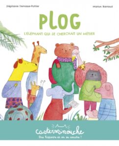 Couverture de « Plog, l’éléphant qui se cherchait un métier » (Casterman, 2021)