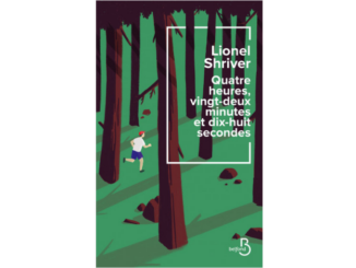 Couverture de Quatre heures, vingt-deux minutes et dix-huit secondes de Lionel Shriver (Belfond, 2021)