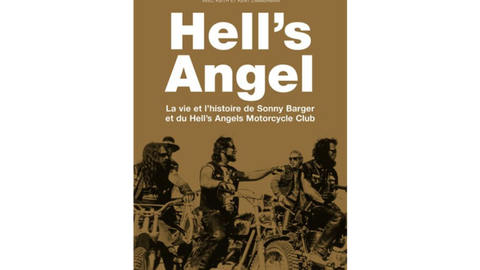 Hell’s Angel, la vie et l’histoire de Sonny Barger et du Hell’s Angels Motorcycle Club