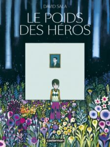 Couverture du roman graphique « Le poids des héros » de David Sala (Casterman, 2022)