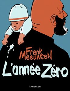 Couverture du roman graphique « L’année Zéro » de Frenk Meeuwsen (Anspach, 2022)