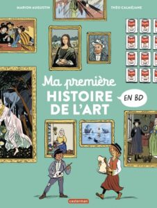 Couverture de la bande dessinée pour enfants « Ma première histoire de l’art en BD » (Casterman, 2022)