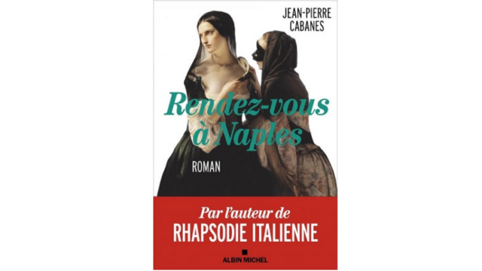 rendz-vous-a-naples Couverture du roman « Rendez-vous à Naples » de Jean-Pierre Cabanes (Albin Michel, 2022)
