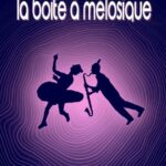 La boite à mélosique