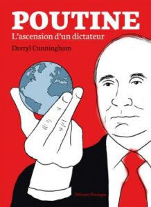 Couverture de la bande dessinée « Poutine : l’ascension d’un dictateur » de Darryl Cunningham (Delcourt, 2022).