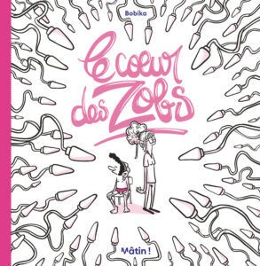 Couverture de la bande dessinée « Le cœur des zobs » de Bobika (Dargaud, 2022)