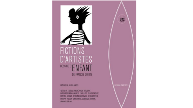 Fictions d’artistes, Dessins d’enfant de Francis Goidts