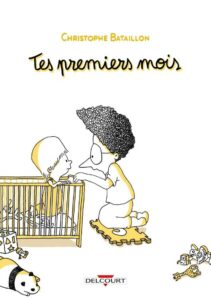 Couverture de la BD « Tes premiers mois » de Christophe Bataillon (Delcourt, 2022)