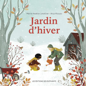 Couverture du livre pour enfants « Jardin d’hiver » (Les Éditions des Éléphants, 2023)