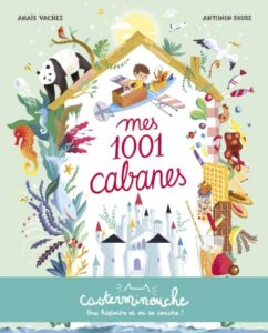 Couverture du livre pour enfants « Mes 1001 cabanes » (Casterminouche, 2023)
