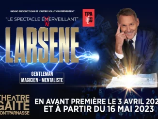 Larsene au Théâtre de la Gaîté Montparnasse