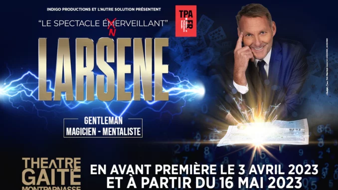 larsene-un-spectacle-enerveillant-theatre-de-la-gaiete-paris-paris Larsene au Théâtre de la Gaîté Montparnasse