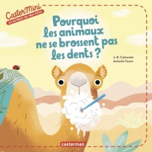 Couverture du livre pour enfants « Pourquoi les animaux ne se brossent pas les dents ? » (Casterman, 2023)