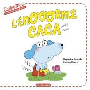 Couverture du livre pour enfants « L’énooorme caca» (Casterman, 2023)