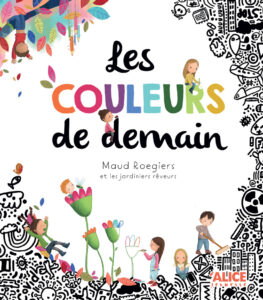 Couverture du livre pour enfants « Les couleurs de demain » (Alice Jeunesse, 2023)