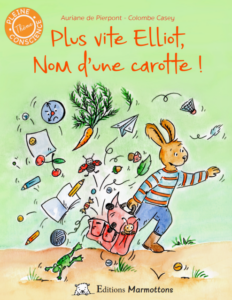 Couverture du livre pour enfants « Plus vite Elliot, nom d’une carotte ! » (Marmottons, 2019) 