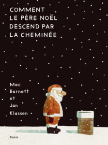Couverture du livre pour enfants « Comment le Père Noël descend par la cheminée » (Pastel, 2023)