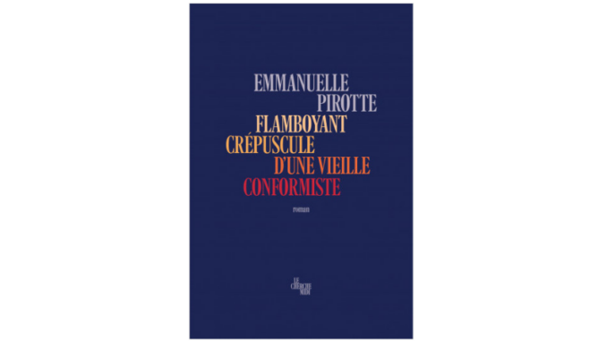 Couverture du roman « Flamboyant crépuscule d’une vieille conformiste » d’Emmanuelle Pirotte (le cherche midi, 2024)