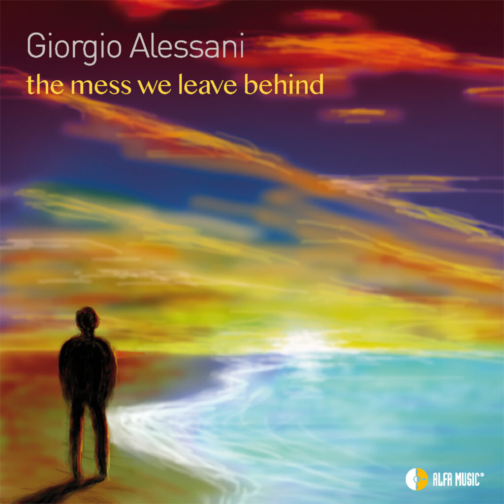 The Mess we leave behind, nouvel album de Giorgio Alessani