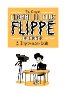 Couverture de la BD « L’homme le plus flippé du monde, tome 3 » de Théo Grosjean (Delcourt, 2024)