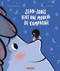 Couverture du livre pour enfants « Jean-Louis veut une mouche de compagnie » (Casterman, 2024)