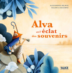 Couverture du livre pour enfants « Alva et l’éclat des souvenirs » (Alice Jeunesse, 2024)