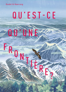 Couverture du livre pour enfants « Qu’est-ce qu’une frontière ? » (La Partie, 2024)