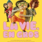la vie en gros affiche