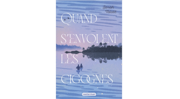 Couverture du roman jeunesse « Quand s’envolent les cigognes » Sarah Taloté (Casterman, 2025)